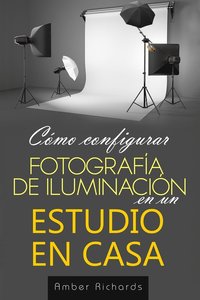 bokomslag Cmo configurar Fotografa de Iluminacin en un Estudio en Casa