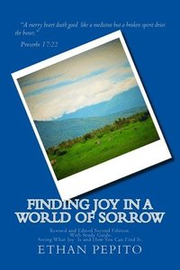 bokomslag Finding Joy in a World of Sorrow Second Edition: Revised and Edited Second Edition With Study Guide.