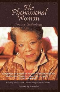 bokomslag The Phenomenal Woman Poetry Anthology: Collection of Poems in Honour of Dr. Maya Angelou