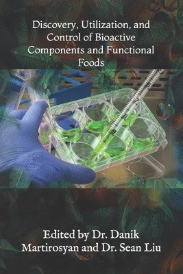 Discovery, Utilization, and Control of Bioactive Components and Functional Foods 1
