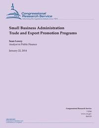 bokomslag Small Business Administration Trade and Export Promotion Programs
