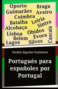 Emilio Aguilar Gutiérrez - Portugués para españoles por Portugal, Häftad