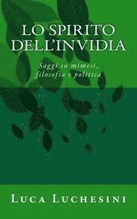 bokomslag Lo Spirito dell'Invidia: Saggi su mimesi, filosofia e politica