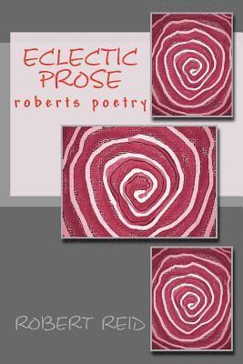 bokomslag eclectic prose: roberts poetry