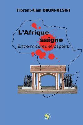 bokomslag L'Afrique saigne: Entre misères et espoirs