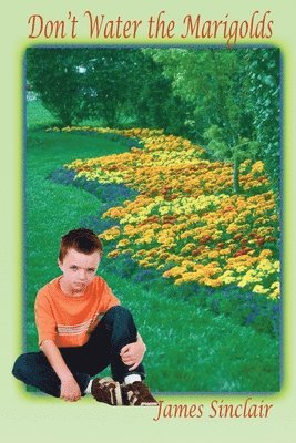 James Sinclair - Don't Water the Marigolds, Häftad