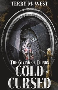bokomslag The Giving of Things Cold & Cursed: A Baker Johnson Tale