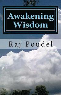 bokomslag Awakening Wisdom: Ever appealing poetries By Raj Poudel