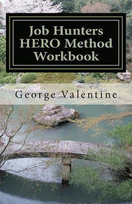 George Valentine - Job Hunters HERO Method Workbook: Meeting and Beating the Challenges of the Hunt, Häftad