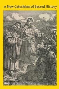 J. Sadlier, Brother Hermenegild Tosf - A New Catechism of Sacred History, Häftad
