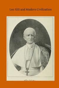 J. Bleeker Miller, Brother Hermenegild Tosf - Leo XIII and Modern Civilization, Häftad