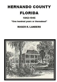 bokomslag Hernando County Florida: "One hundred years or thereabout"