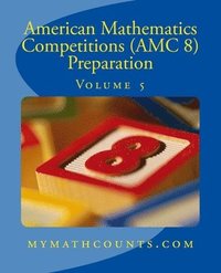 bokomslag American Mathematics Competitions (AMC 8) Preparation (Volume 5)