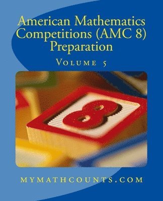 American Mathematics Competitions (AMC 8) Preparation (Volume 5) 1
