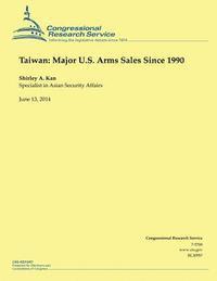 Taiwan: Major U.S. Arms Sales Since 1990 1