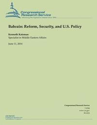 Kenneth Katzman - Bahrain: Reform, Security, and U.S. Policy, Häftad