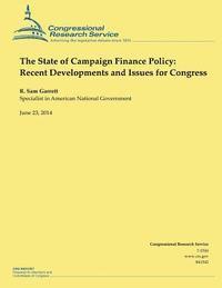 bokomslag The State of Campaign Finance Policy: Recent Developments and Issues for Congress