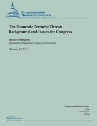 bokomslag The Domestic Terrorist Threat: Background and Issues for Congress