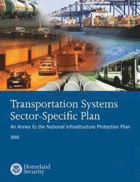 bokomslag Transportation Systems Sector-Specific Plan: An Annex to the National Infrastructure Protection Plan 2010