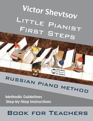 Little Pianist. Book for Teachers.: Russian Piano Method Manual 1