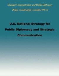 bokomslag U.S. National Strategy for Public Diplomacy and Strategic Communication