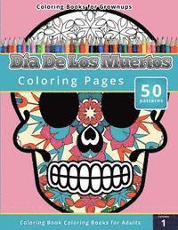 Coloring Books for Grownups: Dia de los Muertos 1