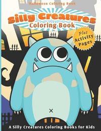 bokomslag Halloween Coloring Book: Silly Creatures Coloring Book (A Silly Creatures Coloring Books for Kids)