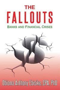 The Fallouts: Banks and Financial Crises 1