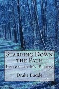 bokomslag Starring Down the Path: Letters to My Future