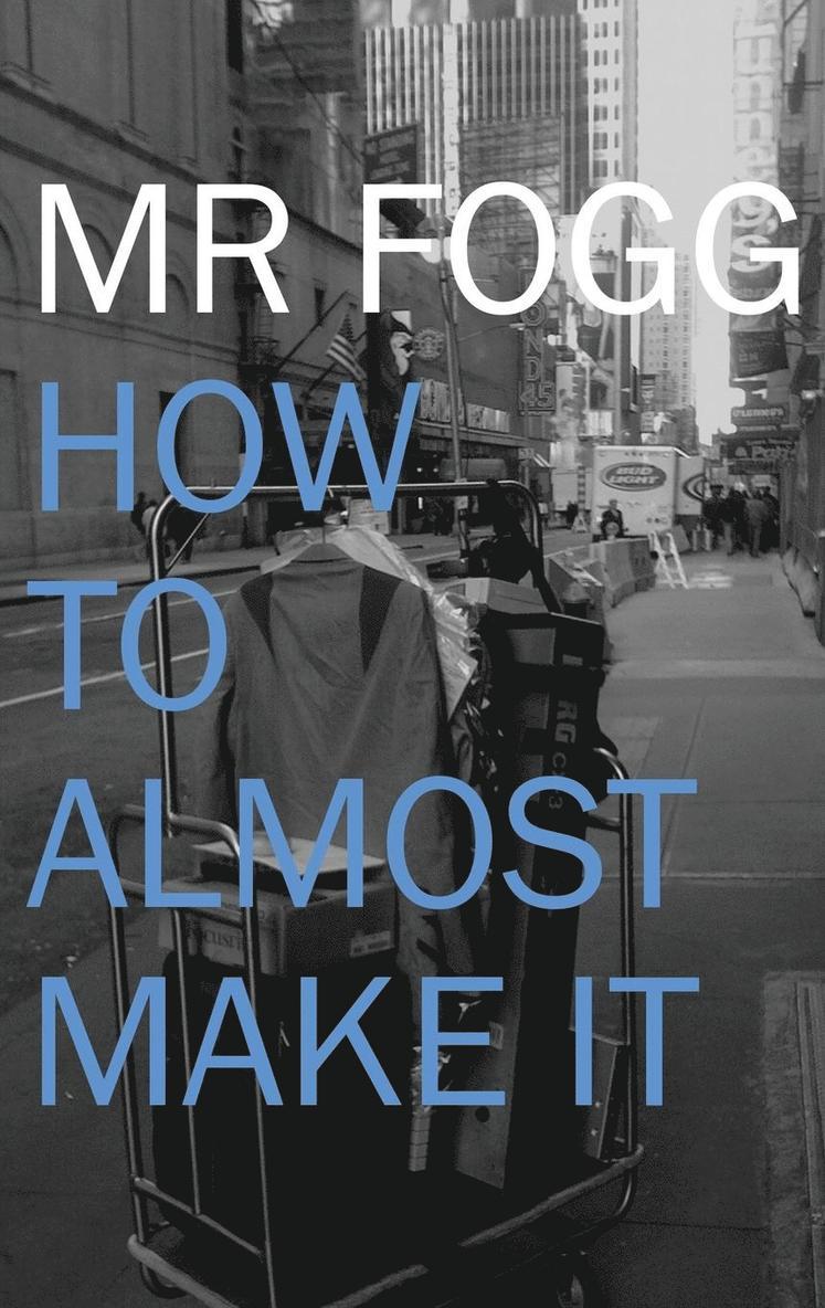 Fogg, Mr Fogg - How To Almost Make It, Häftad