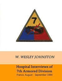 bokomslag Hospital Interviews of 7th Armored Division: France, August - September 1944