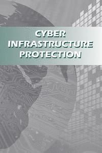 bokomslag Cyber Infrastructure Protection