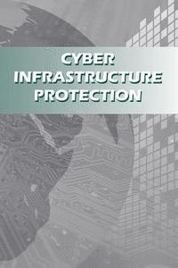 Cyber Infrastructure Protection 1