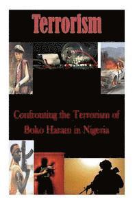 bokomslag Confronting the Terrorism of Boko Haram in Nigeria