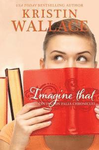 bokomslag Imagine That: Covington Falls Chronicles
