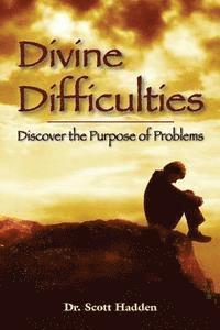 bokomslag Divine Difficulties: Discover the Purpose of Problems