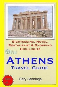 bokomslag Athens Travel Guide: Sightseeing, Hotel, Restaurant & Shopping Highlights