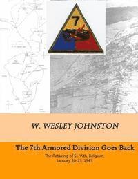 bokomslag The 7th Armored Division Goes Back: The Retaking of St. Vith, Belgium, January 20-23, 1945