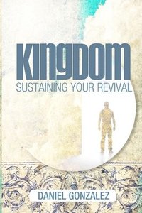 bokomslag Kingdom: Sustaining Your Revival