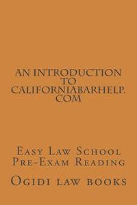 bokomslag An Introduction To CaliforniaBarHelp.com: Easy Law School Pre-Exam Reading