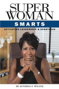 bokomslag Superwoman Smarts: Activating Leadership & Substance