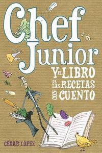 bokomslag Chef Junior y el libro de las recetas con cuento