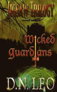D. N. Leo - Wicked Guardians (Jigsaw Trilogy - Book 3): Outlanders of the Multiverse Series, Häftad