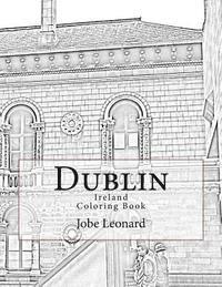 Jobe David Leonard - Dublin, Ireland Coloring Book: Color Your Way Through Historic Dublin, Ireland, Häftad