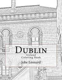 Dublin, Ireland Coloring Book: Color Your Way Through Historic Dublin, Ireland 1