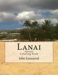 bokomslag Lanai, Hawaii Coloring Book: Color Your Way Through Tropical Lanai, Hawaii