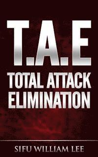 bokomslag Total Attack Elimination: 13 Druckpunkte für ultimative Selbstverteidigung