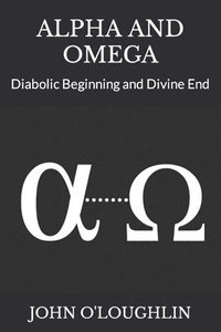 bokomslag Alpha and Omega