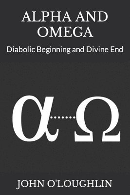 bokomslag Alpha and Omega