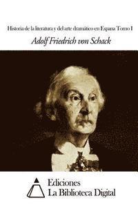 Adolf Friedrich Von Schack - Historia de la literatura y del arte dramático en Espana Tomo I, Häftad